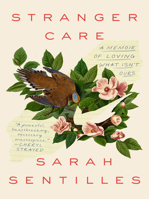 Title details for Stranger Care: a Memoir of Loving What Isn't Ours by Sarah Sentilles - Available